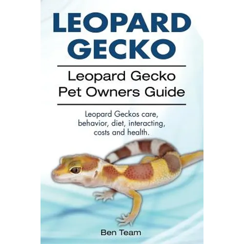 Leopard Gecko Pet Owner’s Guide – Care, Diet, Behavior & Health Paperback